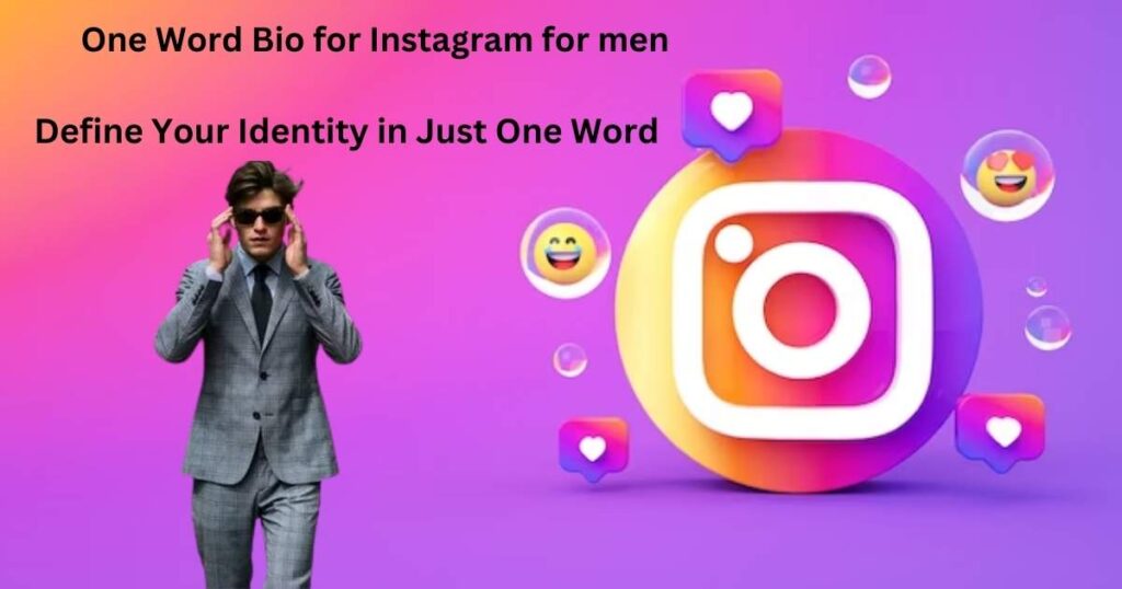 One Word Bio for Instagram for men: Define Your Identity in Just One Word