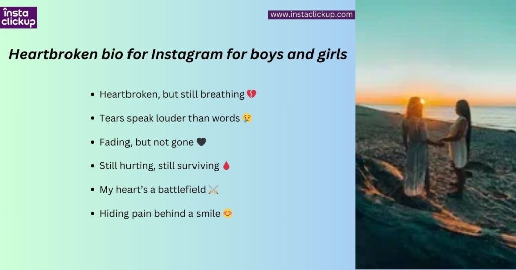 Heartbroken bio for Instagram for boys and girls