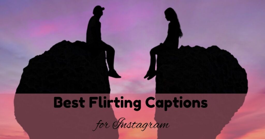 Best Flirting Captions for Instagram