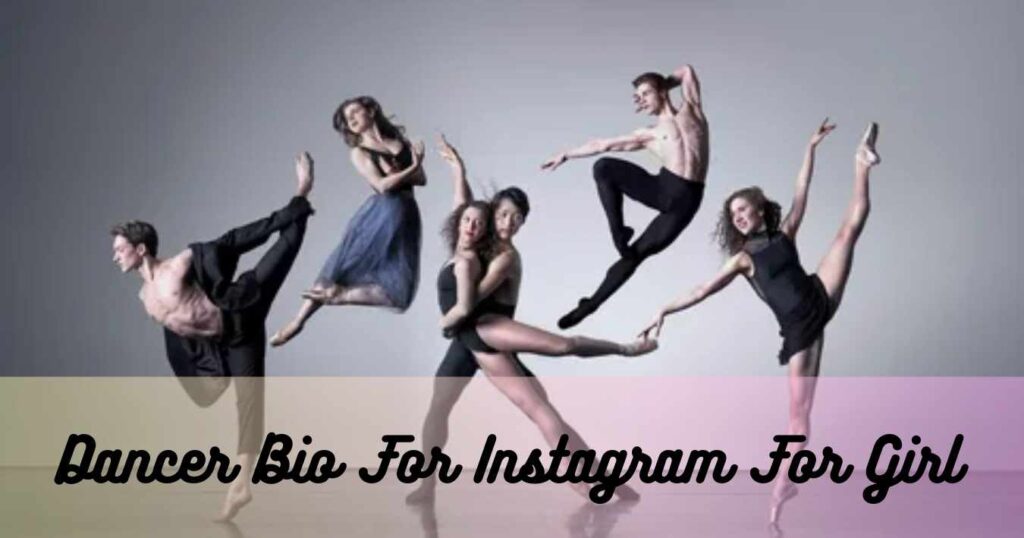 Dancer Bio For Instagram For Girl