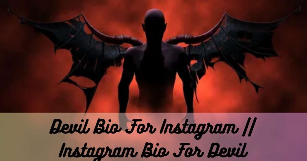 Devil Bio For Instagram || Instagram Bio For Devil